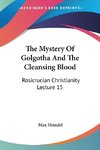 The Mystery Of Golgotha And The Cleansing Blood