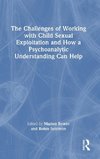 The Challenges of Working with Child Sexual Exploitation and How a Psychoanalytic Understanding Can Help