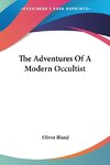 The Adventures Of A Modern Occultist