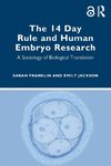 The 14 Day Rule and Human Embryo Research