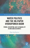 Water Politics and the On-Paper Hydropower Boom