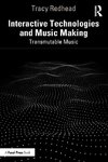 Interactive Technologies and Music Making