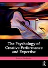 The Psychology of Creative Performance and Expertise