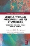 Children, Youth, and Participatory Arts for Peacebuilding