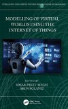 Modelling of Virtual Worlds Using the Internet of Things