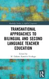 Transnational Approaches to Bilingual and Second Language Teacher Education