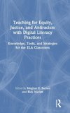 Teaching for Equity, Justice, and Antiracism with Digital Literacy Practices