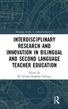 Interdisciplinary Research and Innovation in Bilingual and Second Language Teacher Education