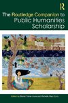 The Routledge Companion to Public Humanities Scholarship