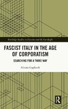 Fascist Italy in the Age of Corporatism