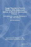 Gauge Theories in Particle Physics, 40th Anniversary Edition