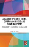 Ancestor Worship in the Diaspora Chinese and China Universes