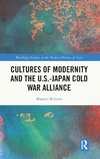 Cultures of Modernity and the U.S.-Japan Cold War Alliance