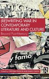 (Re)Writing War in Contemporary Literature and Culture