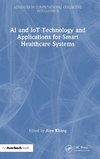 AI and IoT Technology and Applications for Smart Healthcare Systems