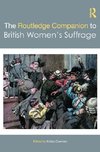 The Routledge Companion to British Women's Suffrage