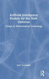 Artificial Intelligence Models for the Dark Universe