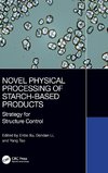 Novel Physical Processing of Starch-Based Products