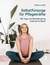 Selbstfürsorge für Pflegekräfte