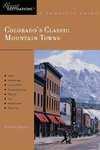 Explorer's Guide Colorado's Classic Mountain Towns