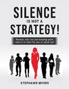 Silence Is Not a Strategy