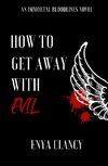 How to Get Away with Evil