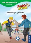 Teufelskicker, Bücherhelden 1. Klasse, Wer wagt, gewinnt