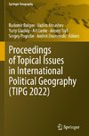 Proceedings of Topical Issues in International Political Geography (TIPG 2022)