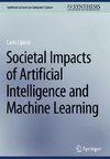 Societal Impacts of Artificial Intelligence and Machine Learning