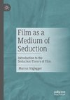 Film as a Medium of Seduction