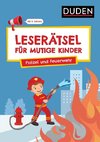 Leserätsel für mutige Kinder - Polizei und Feuerwehr -  Ab 6 Jahren