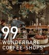 99 WUNDERBARE COFFEE-SHOPS*