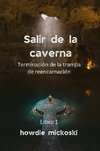 SALIR DE LA CAVERNA Terminación de la trampa de reencarnación