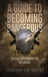 A Guide to Becoming Dangerous