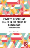 Poverty, Gender and Health in the Slums of Bangladesh