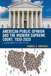 American Public Opinion and the Modern Supreme Court, 1930-2020