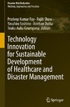 Technology Innovation for Sustainable Development of Healthcare and Disaster Management