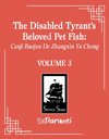 The Disabled Tyrant's Beloved Pet Fish: Canji Baojun De Zhangxin Yu Chong (Novel) Vol. 3