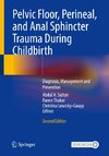 Pelvic Floor, Perineal, and Anal Sphincter Trauma During Childbirth