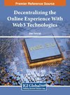 Decentralizing the Online Experience With Web3 Technologies