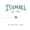 Ishmael The Snail