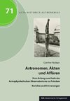 Astronomen, Akten und Affären