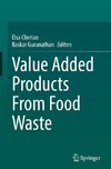 Value Added Products From Food Waste