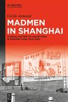 Madmen in Shanghai