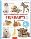 Mein großes Geräuschebuch - Tierbabys