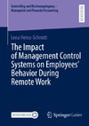 The Impact of Management Control Systems on Employees¿ Behavior During Remote Work