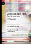 Kantian Ethics and the Attention Economy