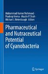 Pharmaceutical and Nutraceutical Potential of Cyanobacteria