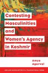 Contesting Masculinities and Women's Agency in Kashmir