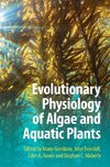 Evolutionary Physiology of Algae and Aquatic Plants